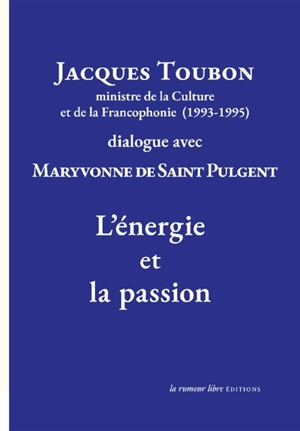L'énergie et la passion : dialogue avec Maryvonne de Saint-Pulgent - Jacques Toubon