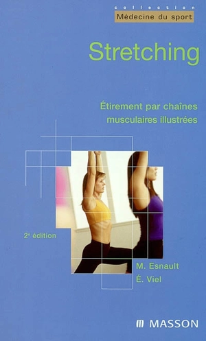 Stretching : étirements par chaînes musculaires illustrées - Michèle Esnault