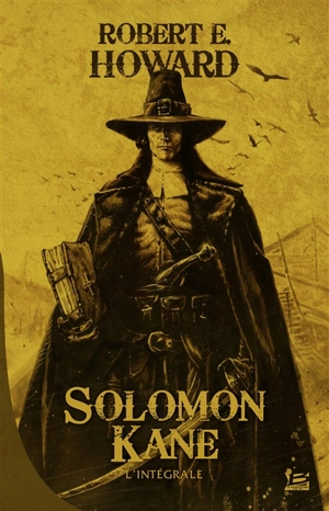 Solomon Kane : l'intégrale - Robert Ervin Howard