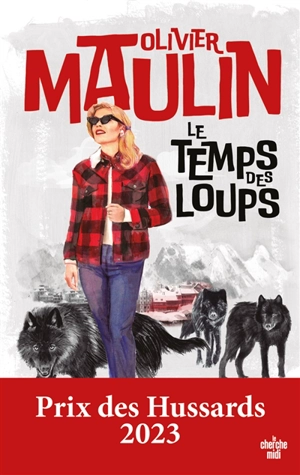 Le temps des loups - Olivier Maulin