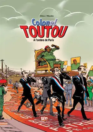 Colonel Toutou. Vol. 1. A l'ombre de Paris - Christophe Ngalle Edimo