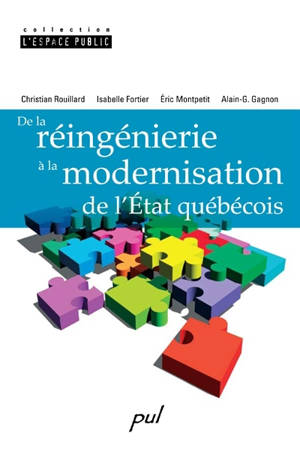 De la réingénierie à la modernisation de l'Etat québécois - Christian Rouillard