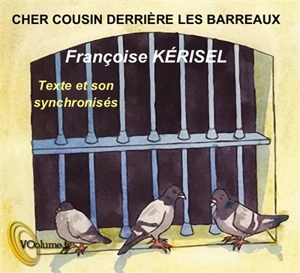 Cher cousin derrière les barreaux - Françoise Kerisel