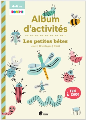 Les petites bêtes : album d'activités, 4-6 ans - Philippe Renoir