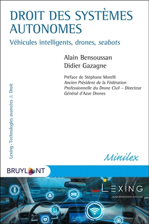 Droit des systèmes autonomes : véhicules intelligents, drones, seabots - Alain Bensoussan