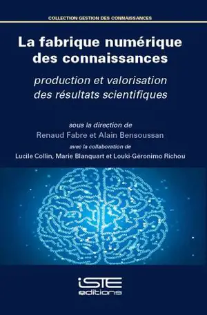 La fabrique numérique des connaissances : production et valorisation des résultats scientifiques