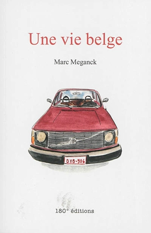 Une vie belge - Marc Meganck