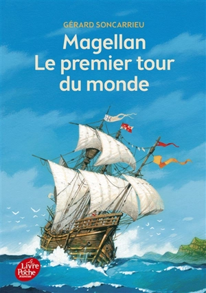 Magellan : le premier tour du monde - Gérard Soncarrieu