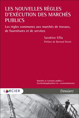 Les nouvelles règles d'exécution des marchés publics : les règles communes aux marchés de travaux, de fournitures et de services - Sandrine Efila