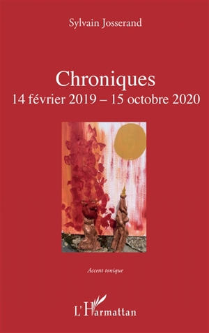 Chroniques : 14 février 2019-15 octobre 2020 - Sylvain Josserand