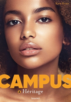 Campus. Vol. 6. Héritage - Kate Brian