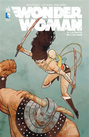 Wonder Woman. Vol. 6. La chute de l'Olympe - Brian Azzarello