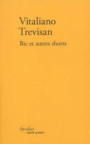 Bic et autres shorts : suivi de deux shorts inédits - Vitaliano Trevisan