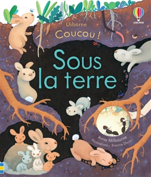 Coucou !. Sous la terre - Anna Milbourne