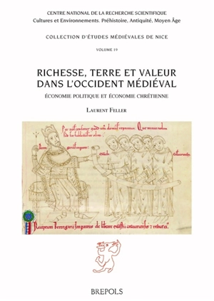 Richesse, terre et valeur dans l'Occident médiéval : économie politique et économie chrétienne - Laurent Feller