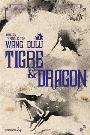 Tigre & dragon. Vol. 4. Xiulian, l'épingle d'or - Du lu Wang