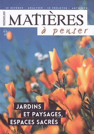 Matières à penser, n° 13. Jardins et paysages, espaces sacrés