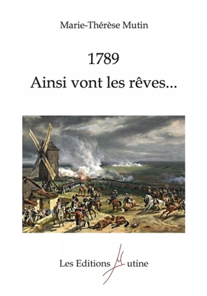 1789, ainsi vont les rêves - Marie-Thérèse Mutin