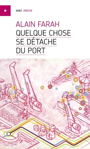 Quelque chose se détache du port - Alain Farah