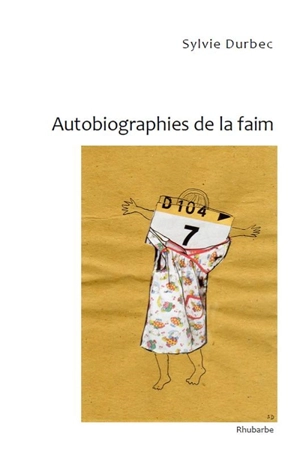 Autobiographies de la faim - Sylvie Durbec