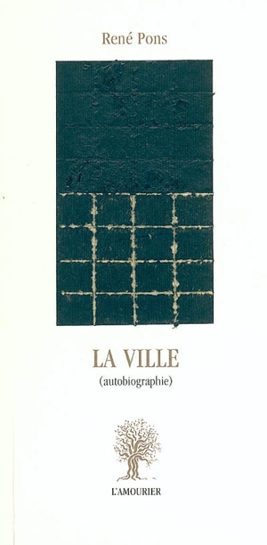 La ville (autobiographie) - René Pons