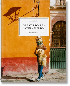 Great escapes latin America : the hotel book - Tuca Reinés