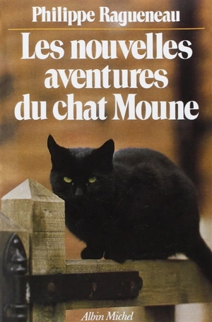 Les Nouvelles aventures du chat Moune - Philippe Ragueneau