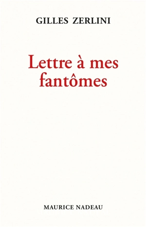 Lettres à mes fantômes - Gilles Zerlini