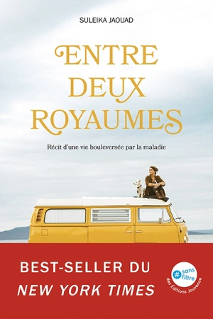 Entre deux royaumes : récit d'une vie bouleversée par la maladie - Suleika Jaouad