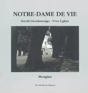 Notre-Dame de Vie : Mougins - David Giordanengo