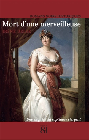 Une enquête du capitaine Dargent. Mort d'une merveilleuse - Irène Delse