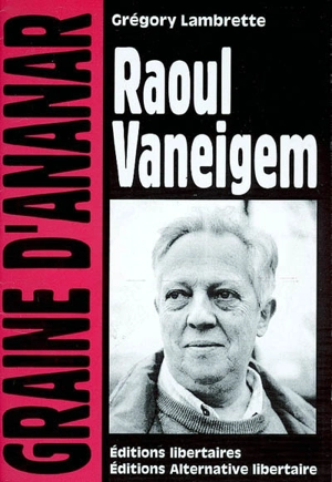 Raoul Vaneigem - Grégory Lambrette