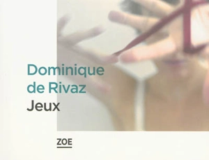 Jeux - Dominique de Rivaz