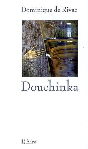 Douchinka - Dominique de Rivaz