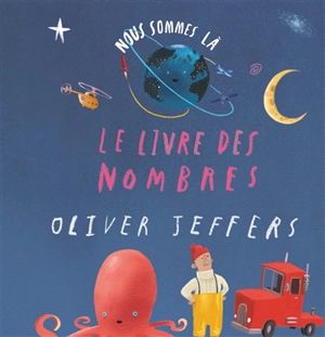 Nous sommes là : le livre des nombres - Oliver Jeffers