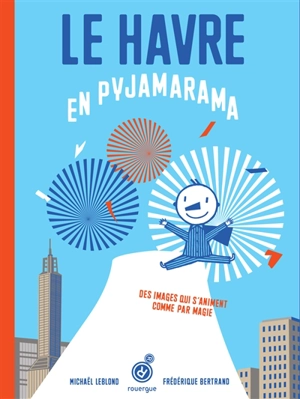 Le Havre en pyjamarama - Michaël Leblond