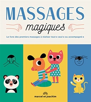 Massages magiques : le livre des premiers massages à réaliser tout.e seul.e ou accompagné.e - Ingela Peterson Arrhenius