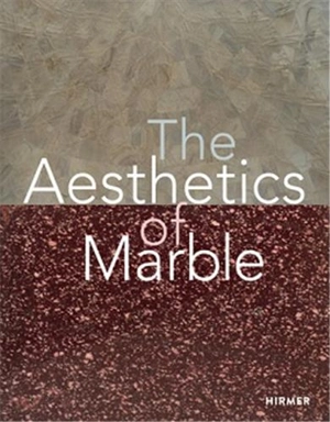 The Aesthetics of Marble from Late Antiquity to the Present - Dario Gamboni