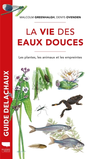 La vie des eaux douces : les plantes, les animaux et les empreintes - Malcolm Greenhalgh