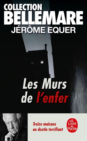 Les murs de l'enfer : treize maisons au destin terrifiant - Jérôme Equer