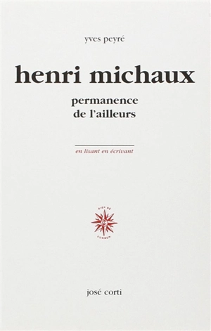 Henri Michaux, permanence de l'ailleurs - Yves Peyré