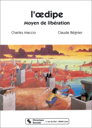 L'Oedipe : moyen de libération - Charles Maccio