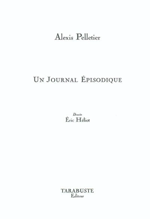Un journal épisodique - Alexis Pelletier