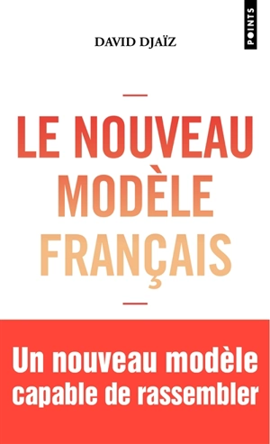 Le nouveau modèle français - David Djaïz