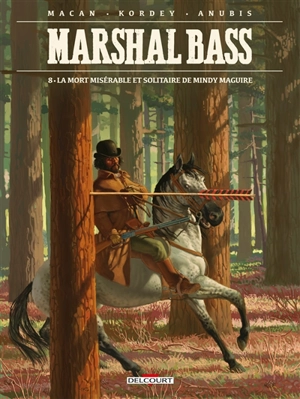 Marshal Bass. Vol. 8. La mort misérable et solitaire de Mindy Maguire - Darko Macan