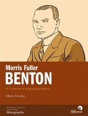 Morris Fuller Benton & l'avènement de la typographie moderne - Olivier Chariau