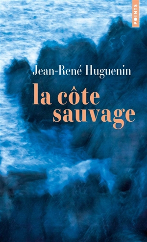 La côte sauvage - Jean-René Huguenin