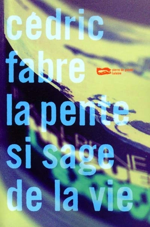 La pente si sage de la vie - Cédric Fabre