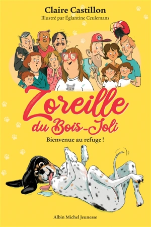 Zoreille du Bois-Joli. Bienvenue au refuge ! - Claire Castillon