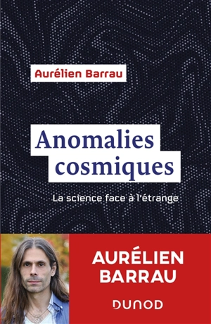 Anomalies cosmiques : la science face à l'étrange - Aurélien Barrau